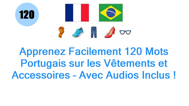 Apprenez Facilement 120 Mots Portugais sur les Vêtements et Accessoires – Avec Audios Inclus !